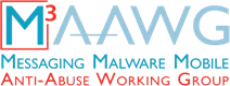 M3AAWG - Messaging Malware Mobile Anti-Abuse Working Group M3AAWG - Messaging Malware Mobile Anti-Abuse Working Group